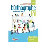 L'orthographe par les exercices 5e 2018 - Cahier de l'élève Cahier de l'élève Edition 2018 - Joëlle Paul - Bordas - broché - Scolaire / Universitaire