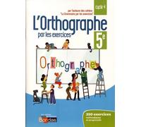 L'orthographe Par Les Exercices 5e Cycle 4 - Cahier D'exercices