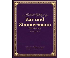 Lortzing: Zar und Zimmermann - Opera in 3 Acts - Full Orchestral Score