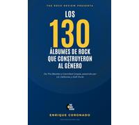 Los 130 Álbumes de Rock que Construyeron al Género: De The Beatles a Cannibal Corpse, pasando por U2, Deftones y Daft Punk