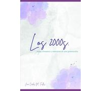 Los 2000s: Amor, Desamor y máscaras de una generación
