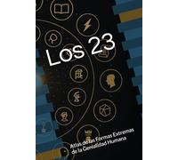 Los 23: Atlas de las Formas Extremas de la Genialidad Humana