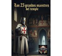 LOS 23 GRANDES MAESTRES DEL TEMPLE: COLECCIÓN ORDENES MILITARES MEDIEVALES