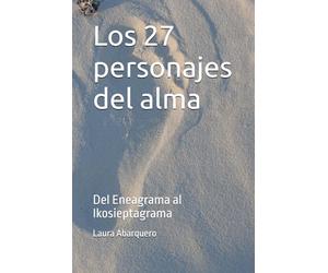 Los 27 personajes del alma: Del Eneagrama al Ikosieptagrama