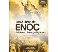 Los 3 Libros de Enoc, Jubileos, Jaser y Gigantes en Letra Grande: Libros Apócrifos Enoquianos Completos, con Comentarios Detallados