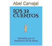 Los 32 Cuentos: Narrados Por El Hechicero De Las Letras