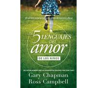 Los 5 Lenguajes Del Amor De Los Niños (Revisado)