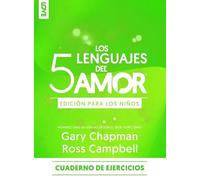 Los 5 Lenguajes del Amor Edición Para Los Niños - Cuaderno de Ejercicios