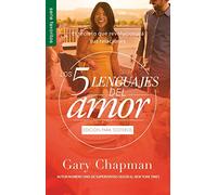 Los 5 lenguajes del amor para solteros / 5 Love Languages For Singles: El Secreto Que Revolucionara Tus Relaciones