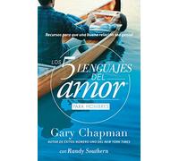 Los 5 lenguajes del amor / The Five Love Languages: Recursos para que una buena relación sea genial. Edición para hombres / The Secret to Love That Lasts. Men Edition