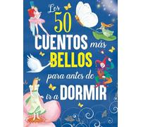 Los 50 cuentos más bellos para antes de ir a dormir / Pd. (Spanish Edition)