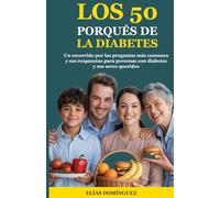 Los 50 porqués de la diabetes: Un recorrido por las preguntas más comunes y sus respuestas