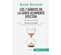 Los 7 hábitos de la gente altamente efectiva de Stephen R. Covey (Análisis de la obra) Hacer más con menos - 50Minutos - 50minutes.fr - broché - Guide