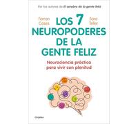 Los 7 neuropoderes de la gente feliz: Neurociencia práctica para vivir con plenitud
