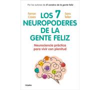 Los 7 neuropoderes de la gente feliz Neurociencia práctica para vivir con plenitud - Dra. Sara Teller - Grijalbo - ebook (ePub) - Livre