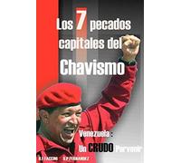 Los 7 Pecados Capitales Del Chavismo