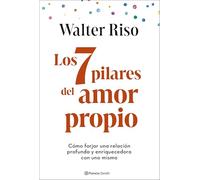Los 7 pilares del amor propio: Cómo forjar una relación profunda y enriquecedora con uno mismo