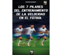 LOS 7 PILARES DEL ENTRENAMIENTO DE LA VELOCIDAD EN EL FÚTBOL