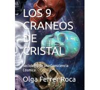 LOS 9 CRANEOS DE CRISTAL: Sociología de una Consciencia Cósmica