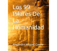 Los 99 Pilares De La Humanidad