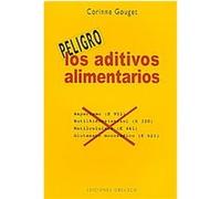 Los aditivos alimentarios/ The Food Additives, Peligro Corinne Gouget (Auteur)
