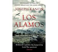 Los Alamos: The relentlessly gripping thriller set in Robert Oppenheimer's Manhattan Project