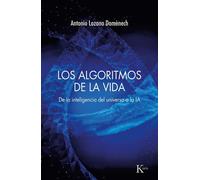 Los algoritmos de la vida De la inteligencia del universo a la IA - Antonio Lozano Domènech - Editorial Kairós - ebook (ePub) - Livre