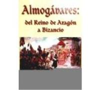 Los Almógavares : Del Reino De Aragón A Bizancio - Rubio Calatayud, Adela Rubio Calatayud, Adela (Auteur)