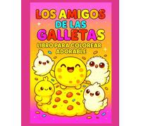 Los Amigos de las Galletas - Libro para Colorear Adorable: 50 dibujos dulces y divertidos de galletas y postres para colorear - Para niños, adolescentes y adultos