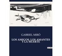 Los Amigos, Los Amantes Y La Muerte