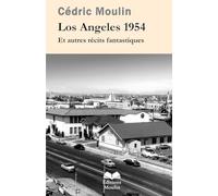Los Angeles 1954: Et autres récits fantastiques