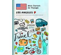 Los Angeles Carnet de Voyage: Journal de bord avec guide pour enfants. Livre de suivis des enregistrements pour l'écriture, dessiner, faire part de la gratitude. Souvenirs d'activités vacances