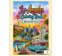Los Angeles Coloring Book: 40 Historic Landmarks, Palm Tree Avenues, Coastal Beaches, and Iconic Cityscapes for Adults and Travel Enthusiasts