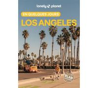 Lonely Planet – Los Angeles en quelques jours 2026-2027 – Courts séjours, adresses tendances – 6e éd.