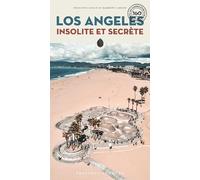 Los Angeles insolite et secrète