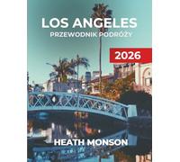 LOS ANGELES PRZEWODNIK PODRÓŻY 2026