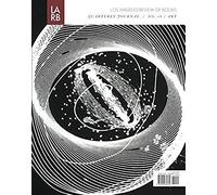 Los Angeles Review Of Books Quarterly Journal: Art Issue
