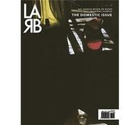 Los Angeles Review of Books Quarterly Journal Domestic Issue Los Angeles Review of Books Quarterly Journal Domestic Issue (Auteur)