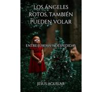 Los Ángeles rotos, también pueden volar: Entre juicios y despedidas