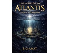 Los Anillos de Atlantis: El Misterio de la Ciudad Perdida
