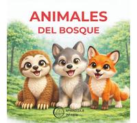 Los Animales del Bosque: Primeras Palabras para Niños: Libro Infantil en Español | Forest Animals Spanish Book for Kids | Vocabulario Básico y Reconocimiento Visual