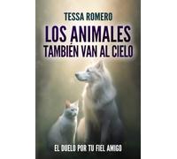 Los animales también van al cielo: El duelo por tu fiel amigo