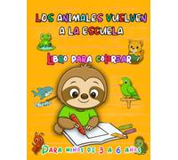 Los animales vuelven a la escuela: Libro para colorear para niños de 3 a 6 años con 25 ilustraciones fáciles, imágenes grandes y páginas individuales con reverso en blanco