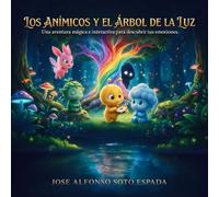 Los Anímicos y el Árbol de la Luz: Una aventura mágica e interactiva para descubrir tus emociones