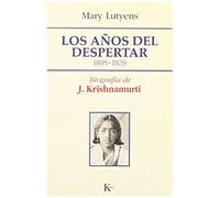 Los Años Del Despertar : Biografía De J. Krishnamurti