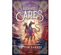 Los archivos de Ares 1 - La profecía equivocada - Víctor Sabaté - Montena - ebook (ePub) - Livre