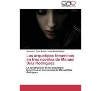 Los Arquetipos Femeninos En Tres Novelas De Manuel Díaz Rodríguez