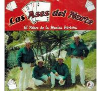 Los Ases Del Norte (El Poker De La Musica Nortena)