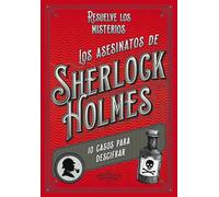 Los asesinatos de Sherlock Holmes: 10 casos para descifrar