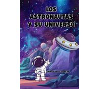 Los Astronautas Y Su Universo: libro infantil para colorear